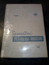 kniha Speciální pěstování rostlin Učební text pro zeměd. mistrovské a techn. školy oboru pěstitelského, SZN 1960