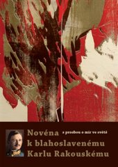 kniha Novéna k blahoslavenému Karlu Rakouskému s prosbou o mír ve světě, Refugium Velehrad-Roma 2016