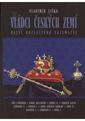 kniha Vládci českých zemí další rozluštěná tajemství, XYZ 2009