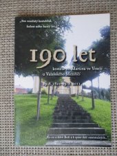 kniha 190 let kostela sv. Martina ve Veselé u Valašského Meziříčí 29.8.1821-29.8.2011, Římskokatolická farnost Veselá u Valašského Meziříčí 2011