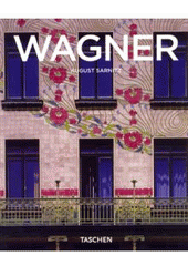 kniha Otto Wagner 1841-1918 : průkopník moderní architektury, Slovart 2006
