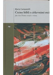 kniha Čteme bibli s církevními otci jak číst Písmo svaté s vírou, Refugium Velehrad-Roma 2011