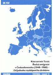 kniha Řecká emigrace v Československu (1948-1968) - od jednoho rozštěpení ke druhému, Univerzita Karlova, Fakulta sociálních věd 2012