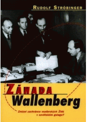kniha Záhada Wallenberg zmizel zachránce maďarských Židů v sovětském gulagu?, Votobia 2001
