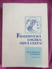 kniha Filozofická logika: nová cesta? úvod do transparentní intenzionální logiky, Univerzita Palackého 2000