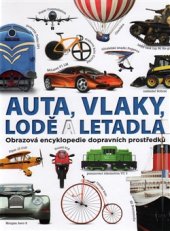 kniha Auta, vlaky, lodě a letadla Obrazová encyklopedie dopravních prostředků, Slovart 2016