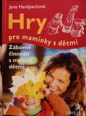 kniha Hry pro maminky s dětmi , Portál 2016
