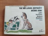 kniha Tak má láska odpouští mému koni výběr karikatur Otakara Štembery, Práce 1980