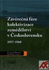 kniha Závěrečná fáze kolektivizace zemědělství v Československu 1957-1960 sborník příspěvků, Stilus 2009