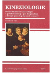 kniha Kineziologie přehled klinické kineziologie a patokineziologie pro diagnostiku a terapii poruch pohybové soustavy, Triton 2006
