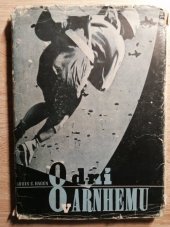 kniha Osm dní v Arnhemu deník pilota kluzáku, Naše vojsko 1947