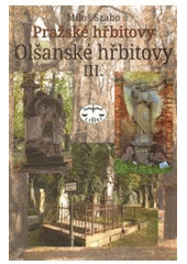 kniha Pražské hřbitovy. Olšanské hřbitovy III., Libri 2011