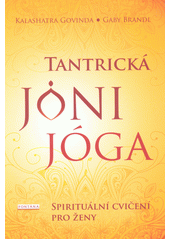 kniha Tantrická jóni joga Spirituální cvičení pro ženy, Fontána 2019