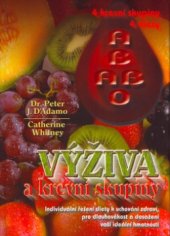 kniha Výživa a krevní skupiny individuální řešení diety k uchování zdraví, pro dlouhověkost a k dosažení ideální hmotnosti, Pragma 2006