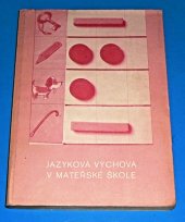 kniha Jazyková výchova v mateřské škole Dílčí met. příručka k programu vých. práce pro mateřské školy, Naše vojsko 1987