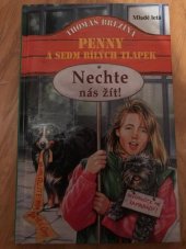 kniha Penny a sedm bílých tlapek Nechte nás žít!, Mladé letá 1998