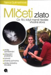 kniha Mlčeti zlato co říci, když marně hledáte vhodná slova, Nakladatelství Lidové noviny 2003