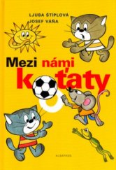 kniha Mezi námi koťaty, Albatros 2005