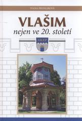 kniha Vlašim nejen ve 20. století, Město Vlašim 2010