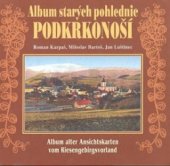 kniha Album starých pohlednic Podkrkonoší = - Riesengebirgsvorland, Nakladatelství 555 2001