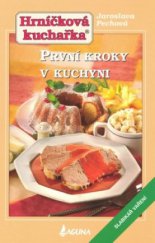 kniha Hrníčková kuchařka První kroky v kuchyni : slabikář vaření, Laguna 2008