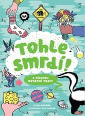 kniha Tohle smrdí! A všechno ostatní taky!, Pikola 2023