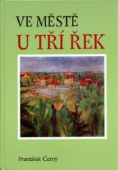 kniha Ve městě u tří řek, OFTIS 2005