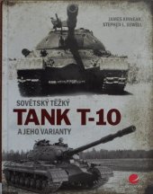 kniha Sovětský těžký tank T-10 a jeho varianty, Grada 2018