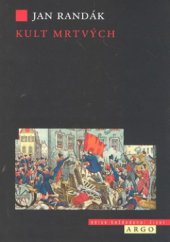 kniha Kult mrtvých smrt a umírání v revoluci 1848, Argo 2007