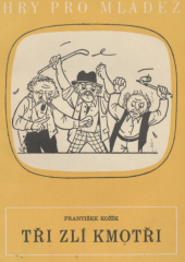 kniha Tři zlí kmotři divadelní hra pro děti i pro dospělé, Orbis 1953