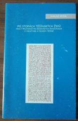kniha Po stopách těšínských židů Malý průvodce po židovských památkách v Cieszyne a Českém Těšíně, Biuro promocji i informacji i informacji urzad miejski cieszyn 2004