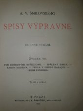 kniha A.V. Šmilovského Spisy výpravné VII. úhrnné vydání., Tiskem a nákladem knihtiskárny Františka Šimáčka 1899