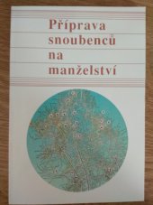 kniha Příprava snoubenců na manželství [metodická pomůcka k vedení křesťanských snoubeneckých kursů ve snoubeneckých společenstvích], Mlejnek 1992