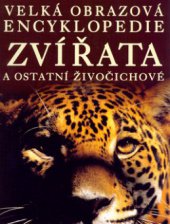kniha Zvířata a ostatní živočichové velká obrazová encyklopedie, Svojtka & Co. 2001