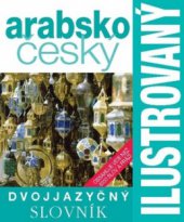 kniha Dvojjazyčný ilustrovaný slovník [arabsko-český, Slovart 2009