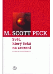 kniha Svět, který čeká na zrození návrat k civilizovanosti, Argo 2003