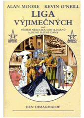 kniha Liga výjimečných 1. - aneb, Příběh několika gentlemanů a jedné sličné dámy - 1898, BB/art 2002