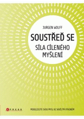 kniha Soustřeď se síla cíleného myšlení, CPress 2011