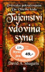 kniha Tajemství vdovina syna průvodce pokračováním Da Vinciho kódu, Alman 2006