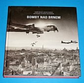 kniha Bomby nad Brnem zpráva o leteckém bombardování města Brna v letech 1944 a 1945, EXPO DATA 2005