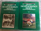 kniha Svet deväťdesiatich minút  Prvý diel Z dejin Ceskoslovenskeho futbalu, Šport 1981