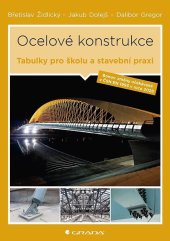 kniha Ocelové konstrukce Tabulky pro školu i stavební praxi, Grada 2025