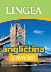 kniha Angličtina slovníček ... nielen pre začiatočníkov, Lingea 2012