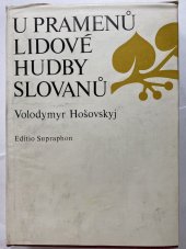 kniha U pramenů lidové hudby Slovanů Studie z hudební slavistiky, Supraphon 1976