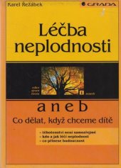 kniha Léčba neplodnosti, aneb, Co dělat, když chceme dítě, Grada 1999