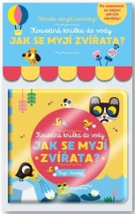 kniha Jak se myjí zvířata? Kouzelná knížka do vody, Svojtka 2023