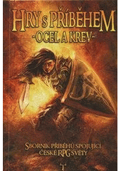 kniha Ocel a krev sborník příběhů spojující české RPG světy, Mytago 2012