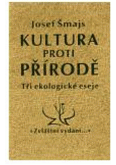 kniha Kultura proti přírodě tři ekologické eseje, Zvláštní vydání 1994