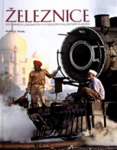 kniha Železnice od parních lokomotiv k vysokorychlostním vlakům, Slovart 2008