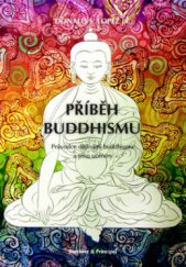 kniha Příběh buddhismu průvodce dějinami buddhismu a jeho učením, Barrister & Principal 2010